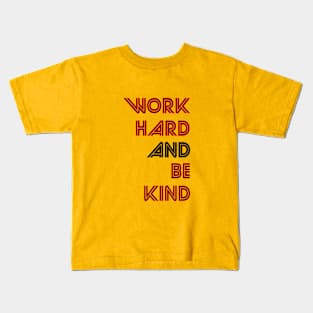 Work Hard And Be Kind Kids T-Shirt